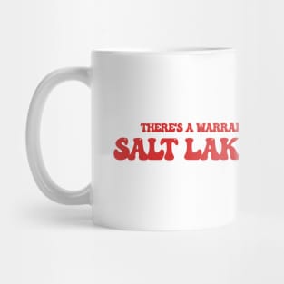 There's a warrant out for my arrest in Salt Lake City, Utah Mug